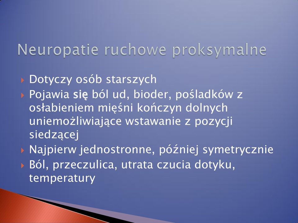 uniemożliwiające wstawanie z pozycji siedzącej Najpierw