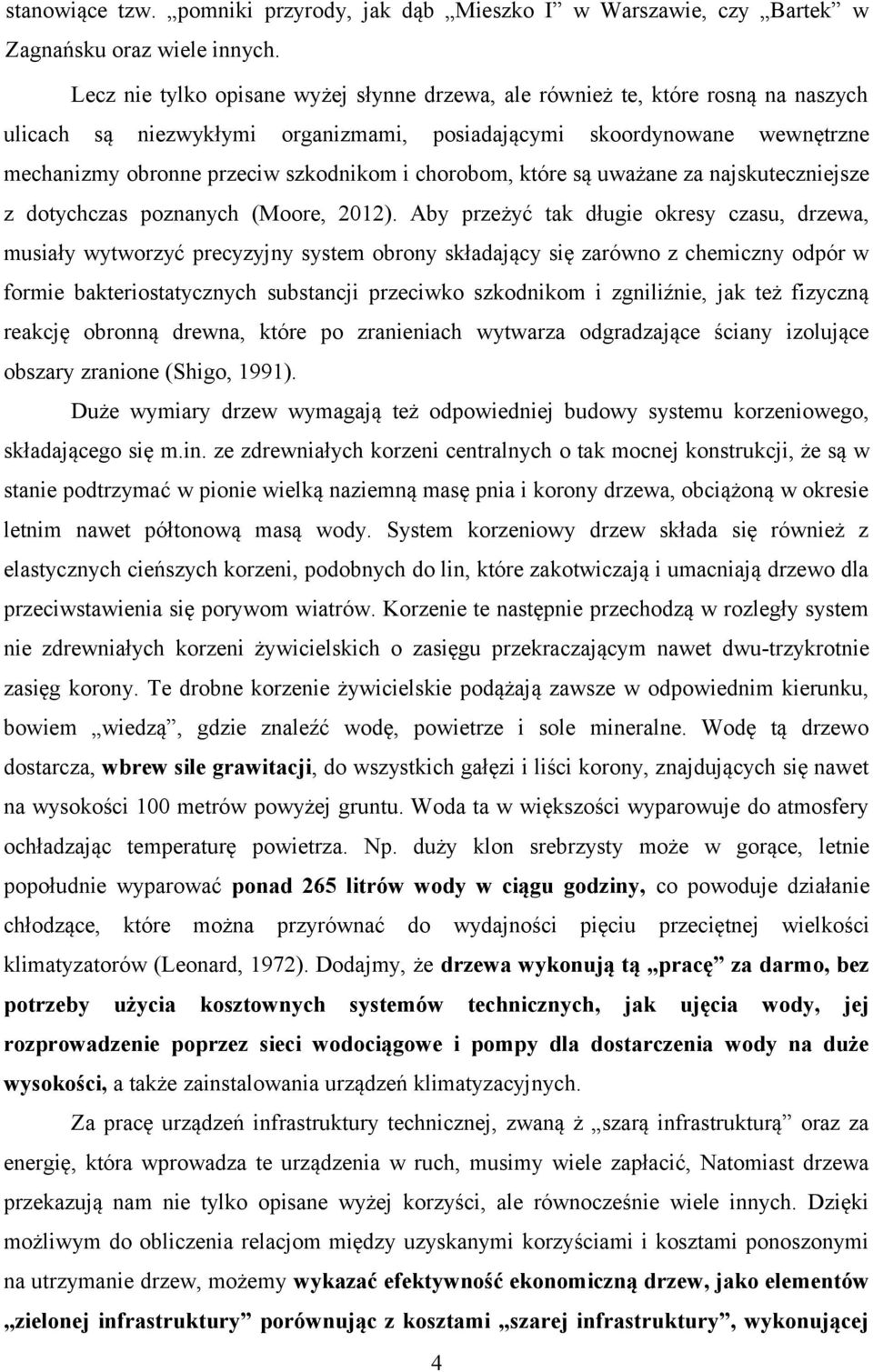 chorobom, które są uważane za najskuteczniejsze z dotychczas poznanych (Moore, 2012).