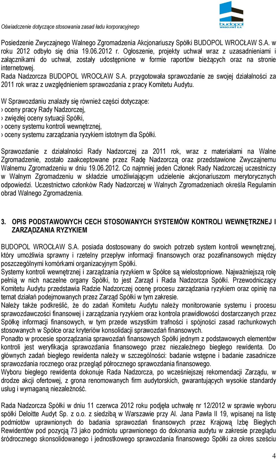 S.A. przygotowała sprawozdanie ze swojej działalności za 2011 rok wraz z uwzględnieniem sprawozdania z pracy Komitetu Audytu.