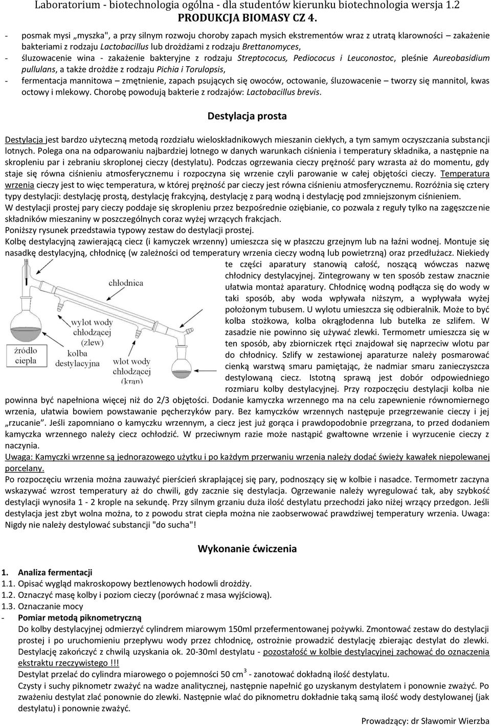 zmętnienie, zapach psujących się owoców, octowanie, śluzowacenie tworzy się mannitol, kwas octowy i mlekowy. Chorobę powodują bakterie z rodzajów: Lactobacillus brevis.