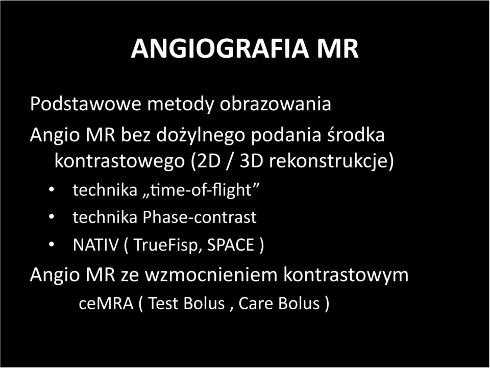 technika pme of flight technika Phase contrast NATIV ( TrueFisp,