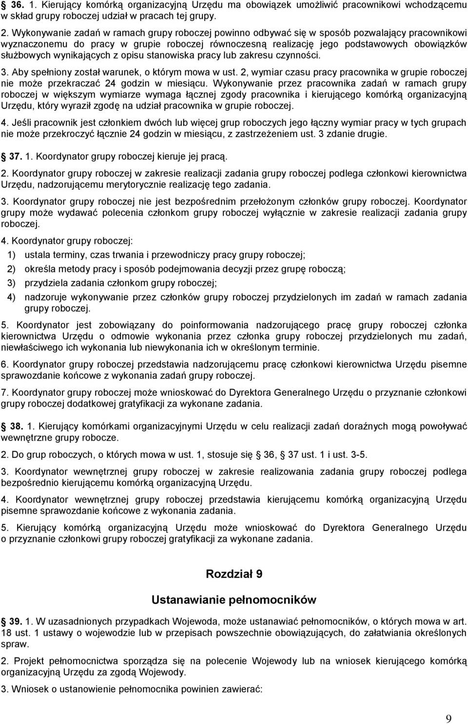 wynikających z opisu stanowiska pracy lub zakresu czynności. 3. Aby spełniony został warunek, o którym mowa w ust.