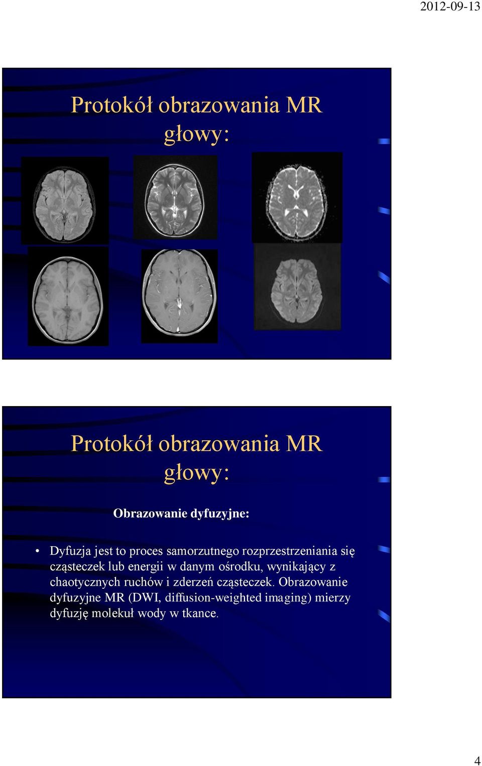 danym ośrodku, wynikający z chaotycznych ruchów i zderzeń cząsteczek.