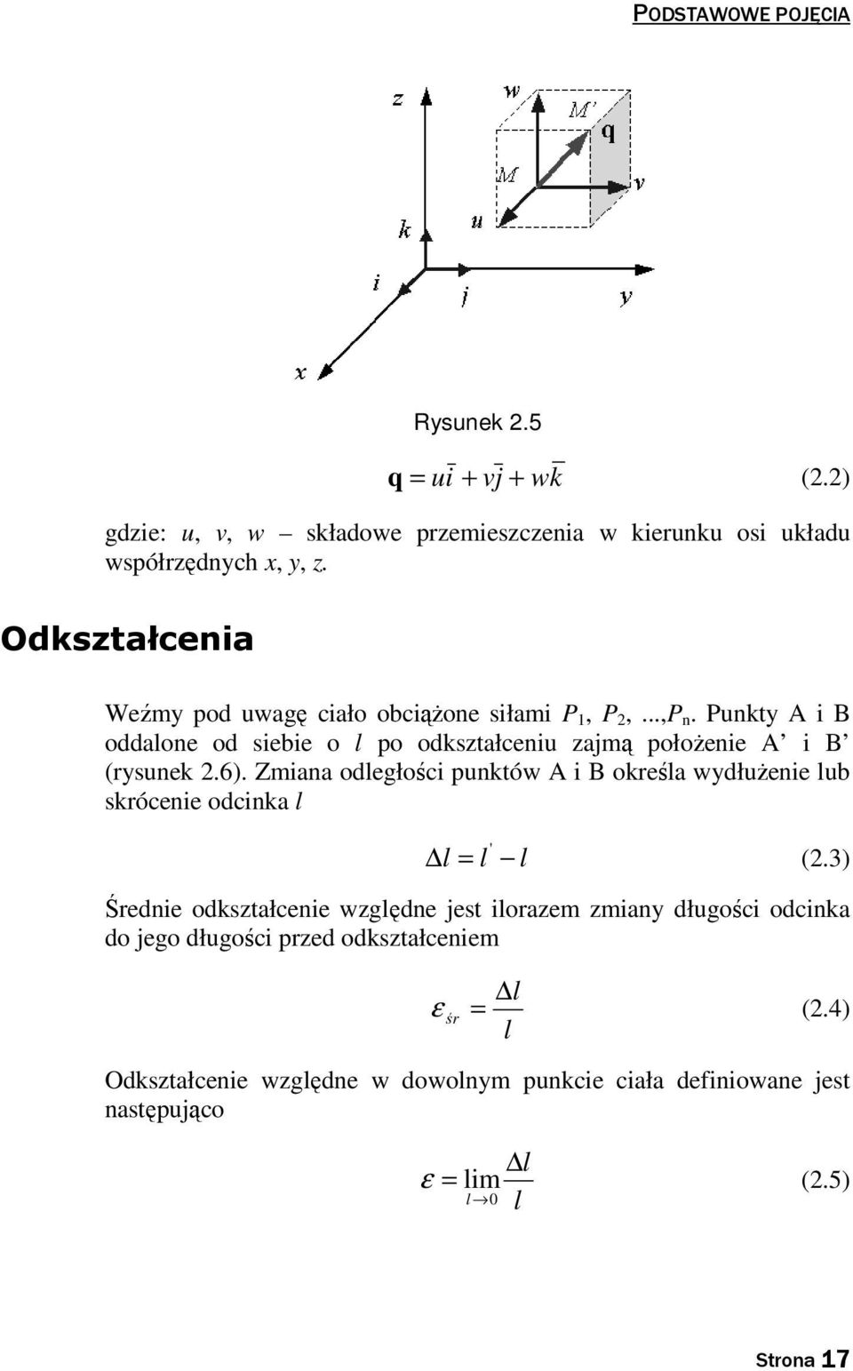 Punkty A i B oddaone od siebie o po odkształceniu zajmą położenie A i B (rysunek.6).