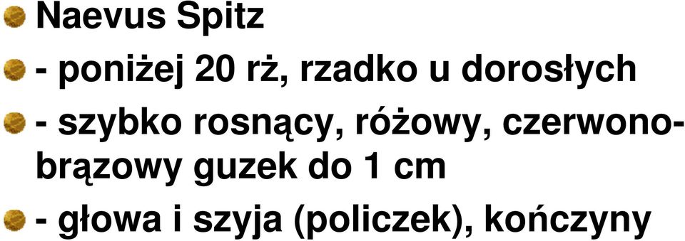 rosnący, róŝowy, czerwonobrązowy