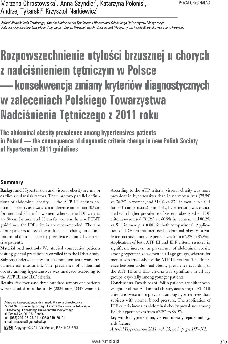 Karola Marcinkowskiego w Poznaniu Rozpowszechnienie otyłości brzusznej u chorych z nadciśnieniem tętniczym w Polsce konsekwencja zmiany kryteriów diagnostycznych w zaleceniach Polskiego Towarzystwa