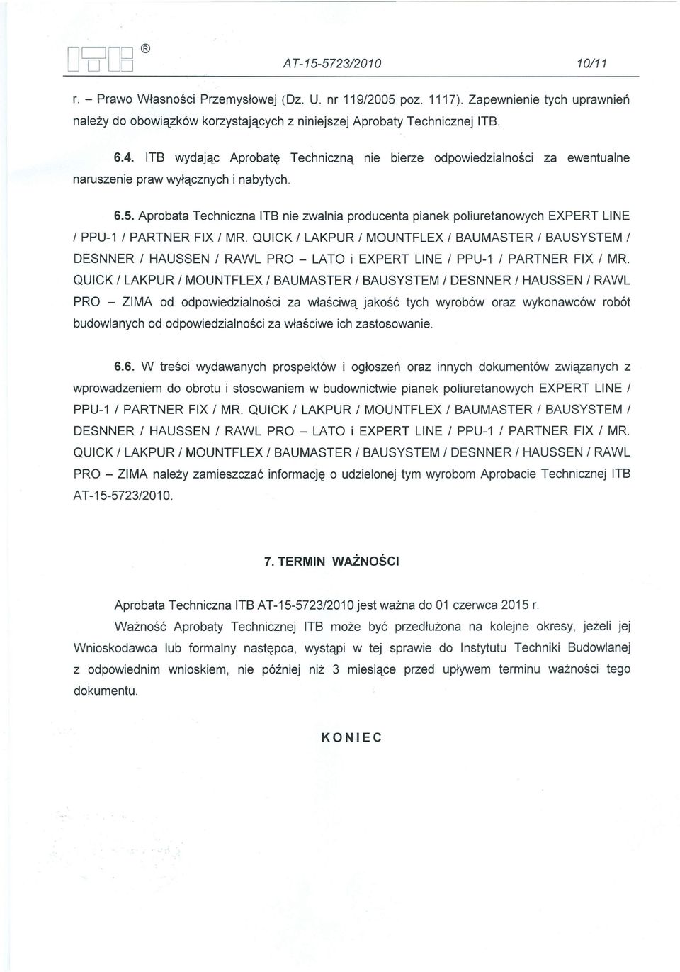 Aprobata Techniczna ITB nie zwalnia producenta pianek poliuretanowych EXPERT LlNE / PPU-1 / PARTNER FIX / MR.