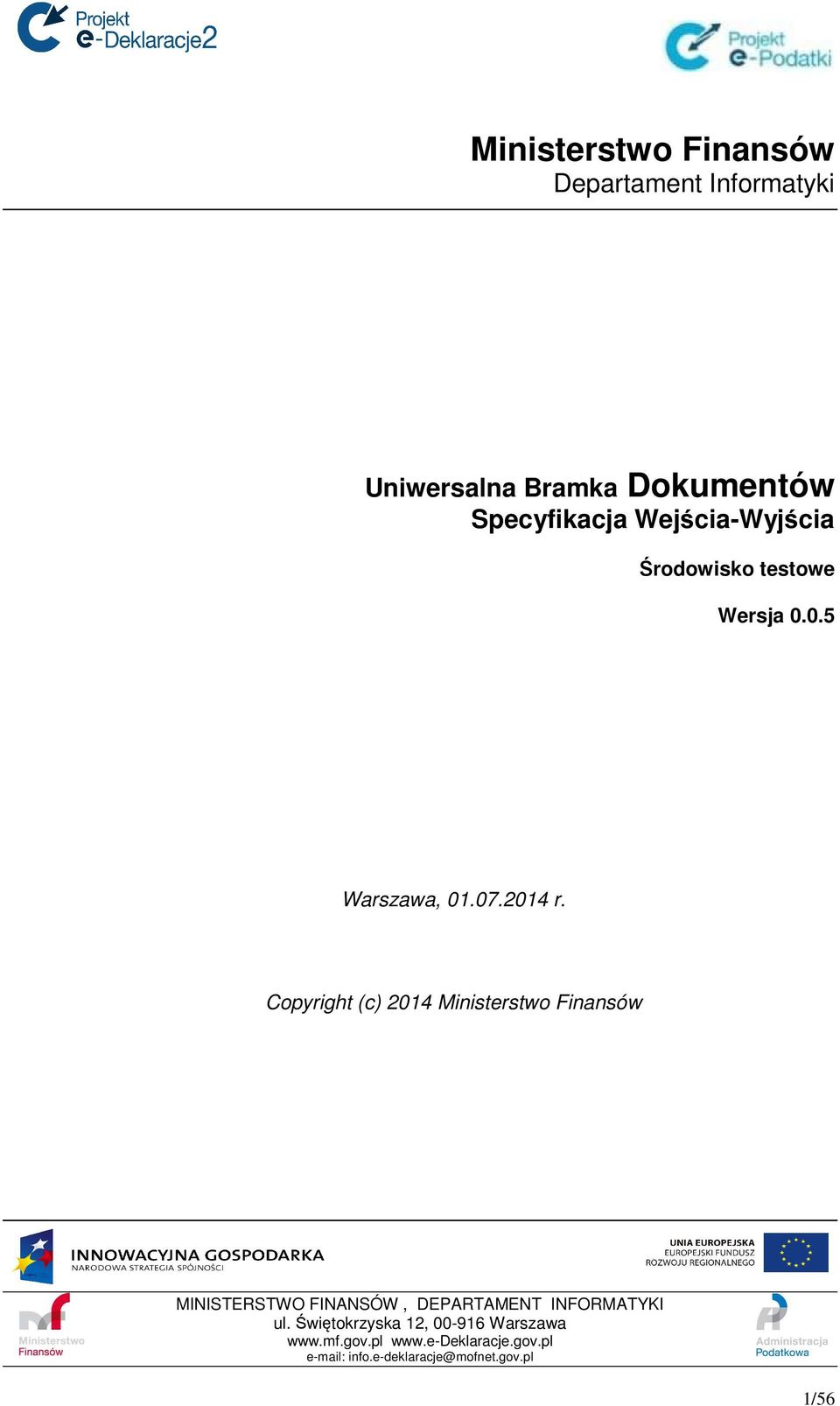 Copyright (c) 2014 Ministerstwo Finansów MINISTERSTWO FINANSÓW, DEPARTAMENT INFORMATYKI ul.