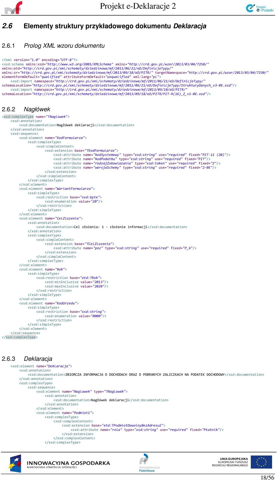 gov.pl/wzor/2013/03/04/7250/" elementformdefault="qualified" attributeformdefault="unqualified" xml:lang="pl"> <xsd:import namespace="http://crd.gov.pl/xml/schematy/dziedzinowe/mf/2011/06/21/ed/definicjetypy/" schemalocation="http://crd.