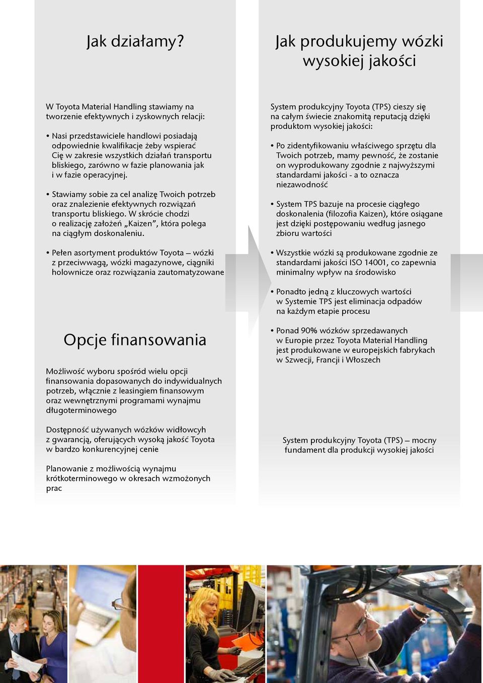 wspierać Cię w zakresie wszystkich działań transportu bliskiego, zarówno w fazie planowania jak i w fazie operacyjnej.
