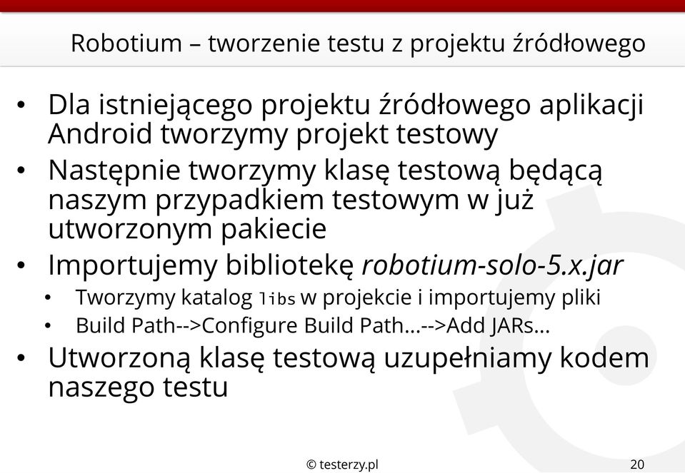 utworzonym pakiecie Importujemy bibliotekę robotium-solo-5.x.