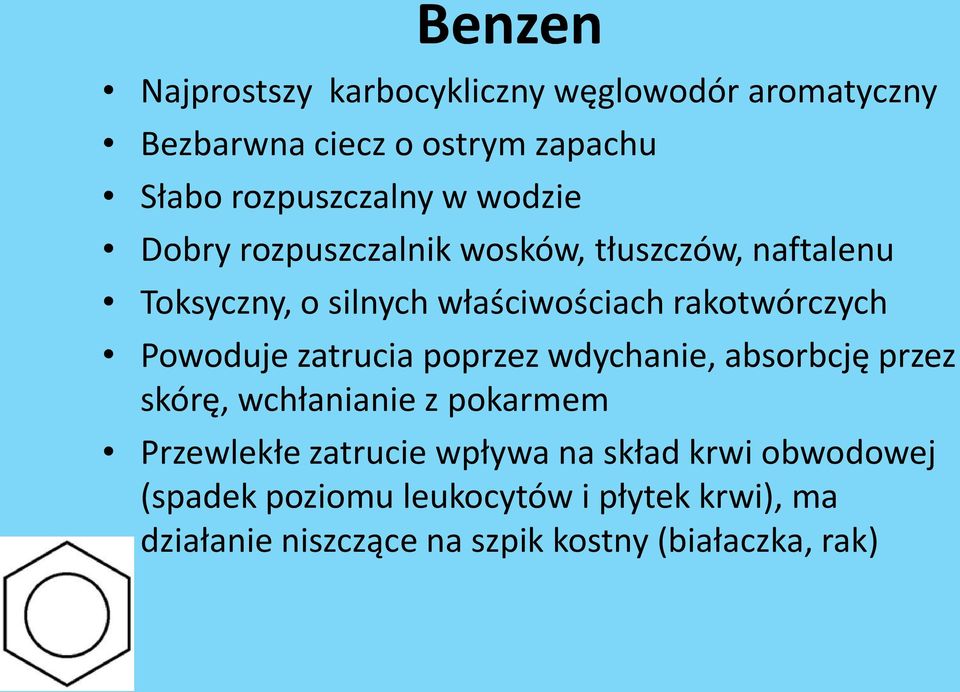 Powoduje zatrucia poprzez wdychanie, absorbcję przez skórę, wchłanianie z pokarmem Przewlekłe zatrucie wpływa na