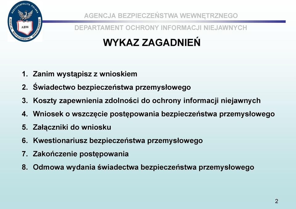 Wniosek o wszczęcie postępowania bezpieczeństwa przemysłowego 5. Załączniki do wniosku 6.