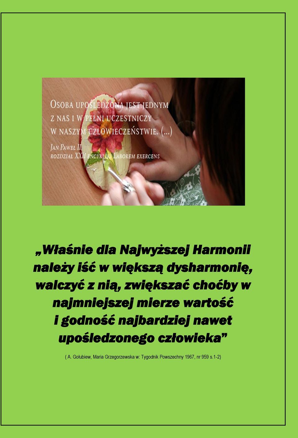 mierze wartość i godność najbardziej nawet upośledzonego
