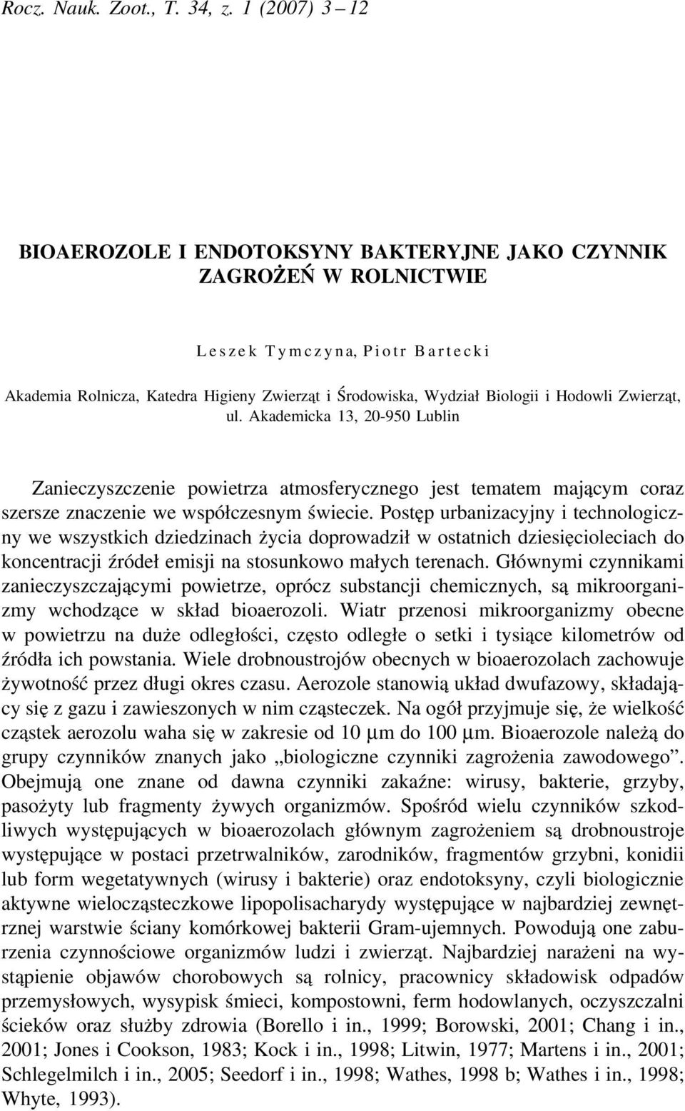 Hodowli Zwierząt, ul. Akademicka 13, 20-950 Lublin Zanieczyszczenie powietrza atmosferycznego jest tematem mającym coraz szersze znaczenie we współczesnym świecie.