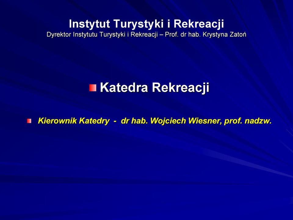 Krystyna Zatoń Katedra Rekreacji Kierownik