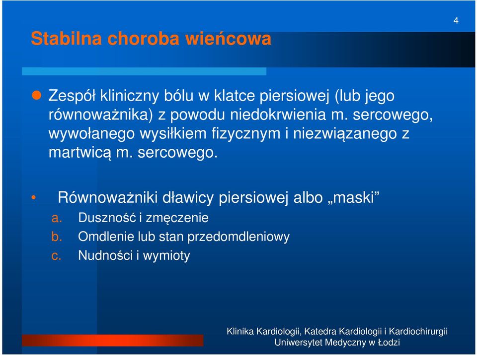 sercowego, wywołanego wysiłkiem fizycznym i niezwiązanego z martwicą m. sercowego.