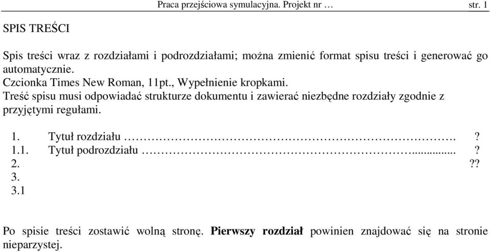 Czcionka Times New Roman, 11pt., Wypełnienie kropkami.