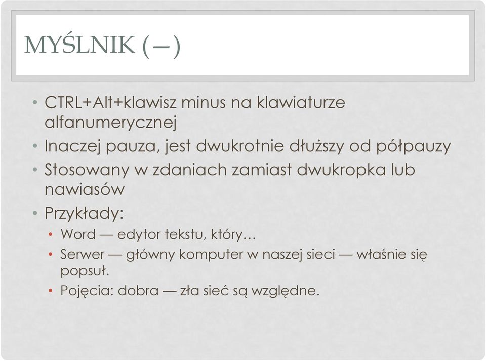 dwukropka lub nawiasów Przykłady: Word edytor tekstu, który Serwer główny