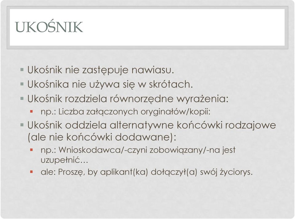 : Liczba załączonych oryginałów/kopii: Ukośnik oddziela alternatywne końcówki