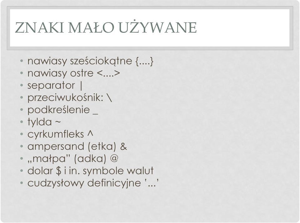..> separator przeciwukośnik: \ podkreślenie _ tylda ~