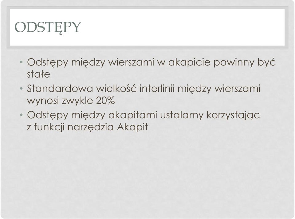 między wierszami wynosi zwykle 20% Odstępy między