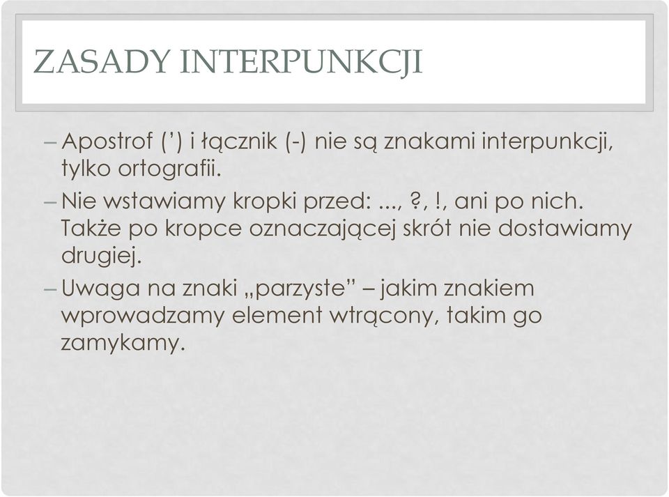 Także po kropce oznaczającej skrót nie dostawiamy drugiej.