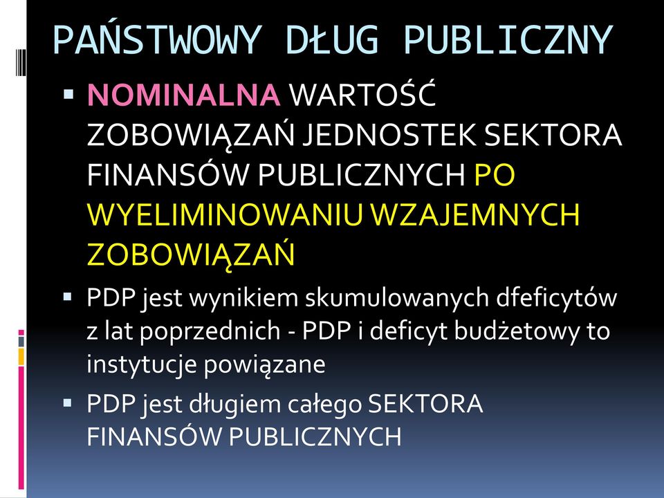 wynikiem skumulowanych dfeficytów z lat poprzednich - PDP i deficyt