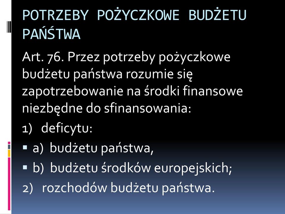 zapotrzebowanie na środki finansowe niezbędne do sfinansowania: