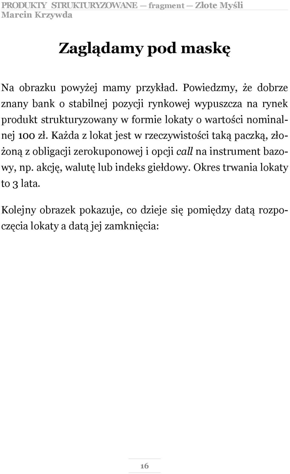 wartości nominalnej 100 zł.
