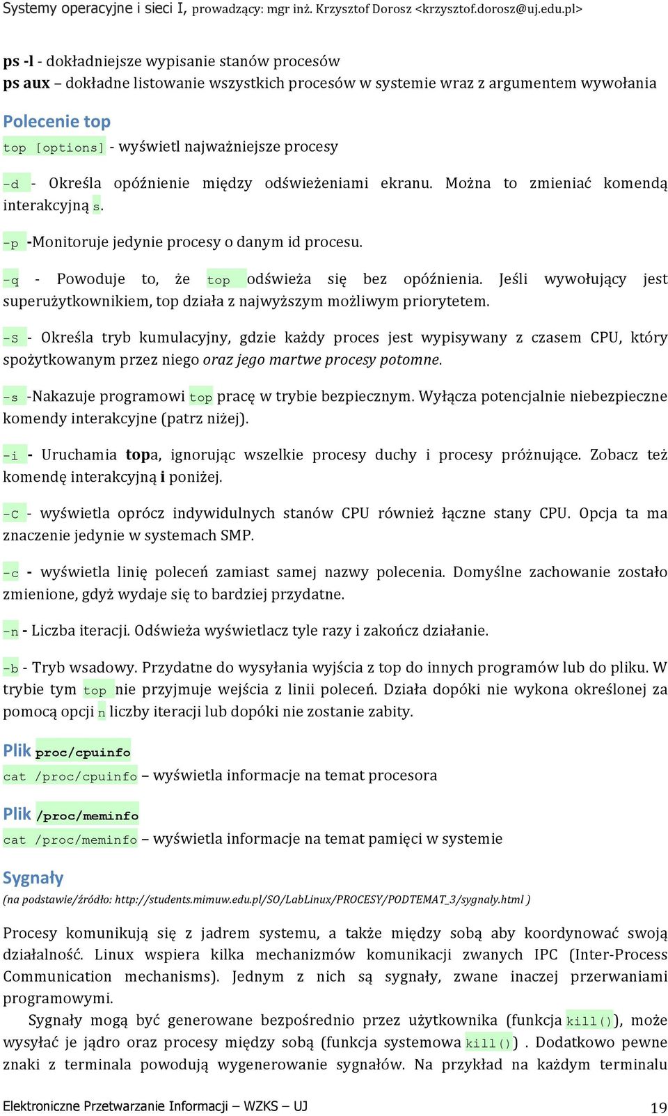 Jeśli wywołujący jest superużytkownikiem, top działa z najwyższym możliwym priorytetem.