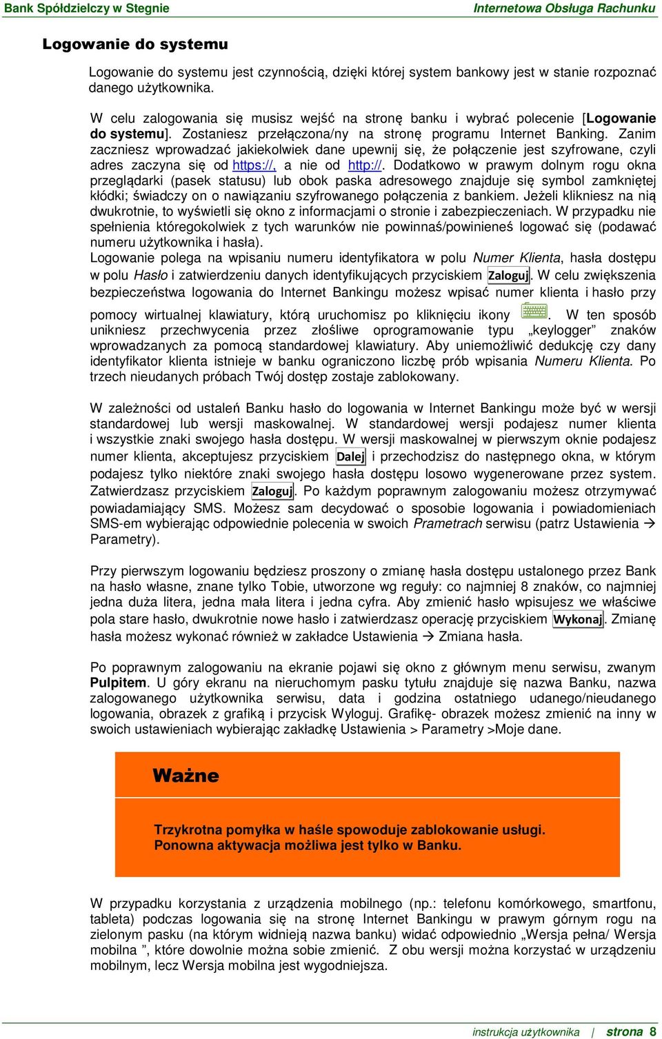 Zanim zaczniesz wprowadzać jakiekolwiek dane upewnij się, że połączenie jest szyfrowane, czyli adres zaczyna się od https://, a nie od http://.