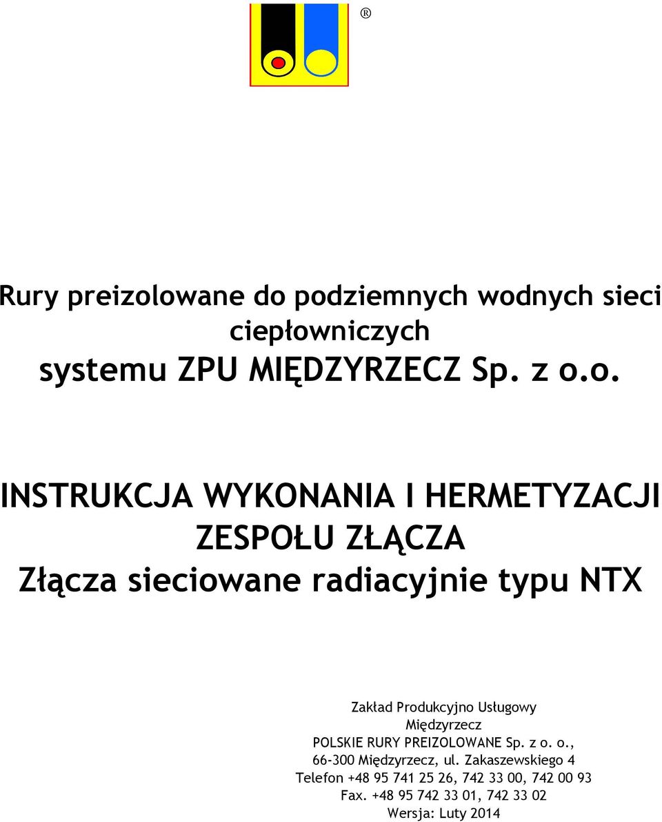 Międzyrzecz POLSKIE RURY PREIZOLOWANE Sp. z o. o., 66-300 Międzyrzecz, ul.