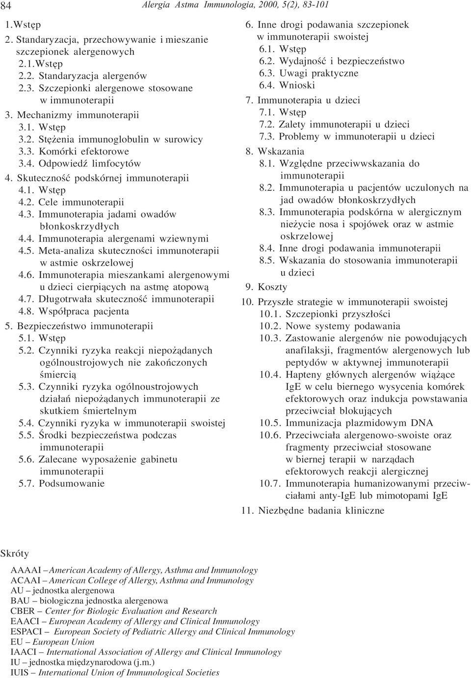 3. Immunoterapia jadami owadów b³onkoskrzyd³ych 4.4. Immunoterapia alergenami wziewnymi 4.5. Meta-analiza skutecznoœci immunoterapii w astmie oskrzelowej 4.6.