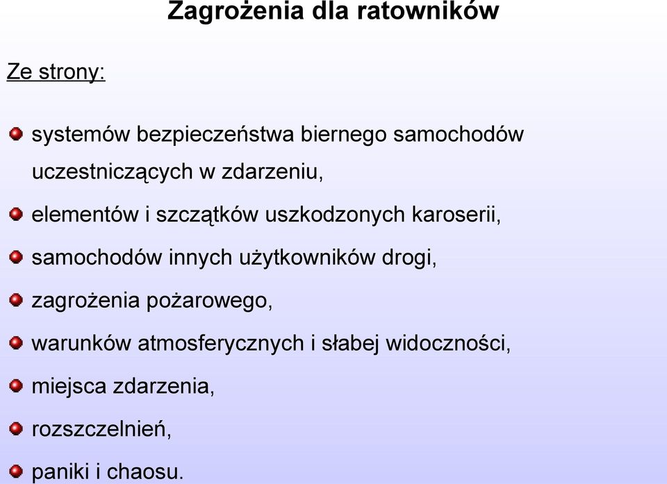 karoserii, samochodów innych użytkowników drogi, zagrożenia pożarowego,