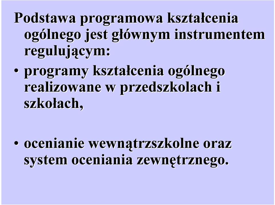 ogólnego realizowane w przedszkolach i szkołach,
