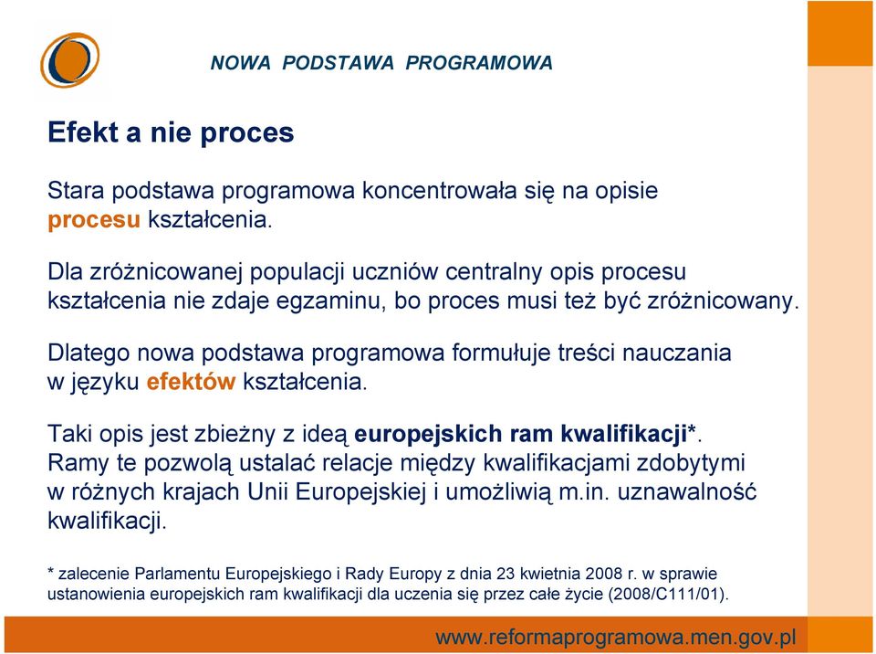 Dla zróżnicowanej populacji uczniów centralny opis procesu kształcenia nie zdaje egzaminu, bo proces musi też być zróżnicowany.