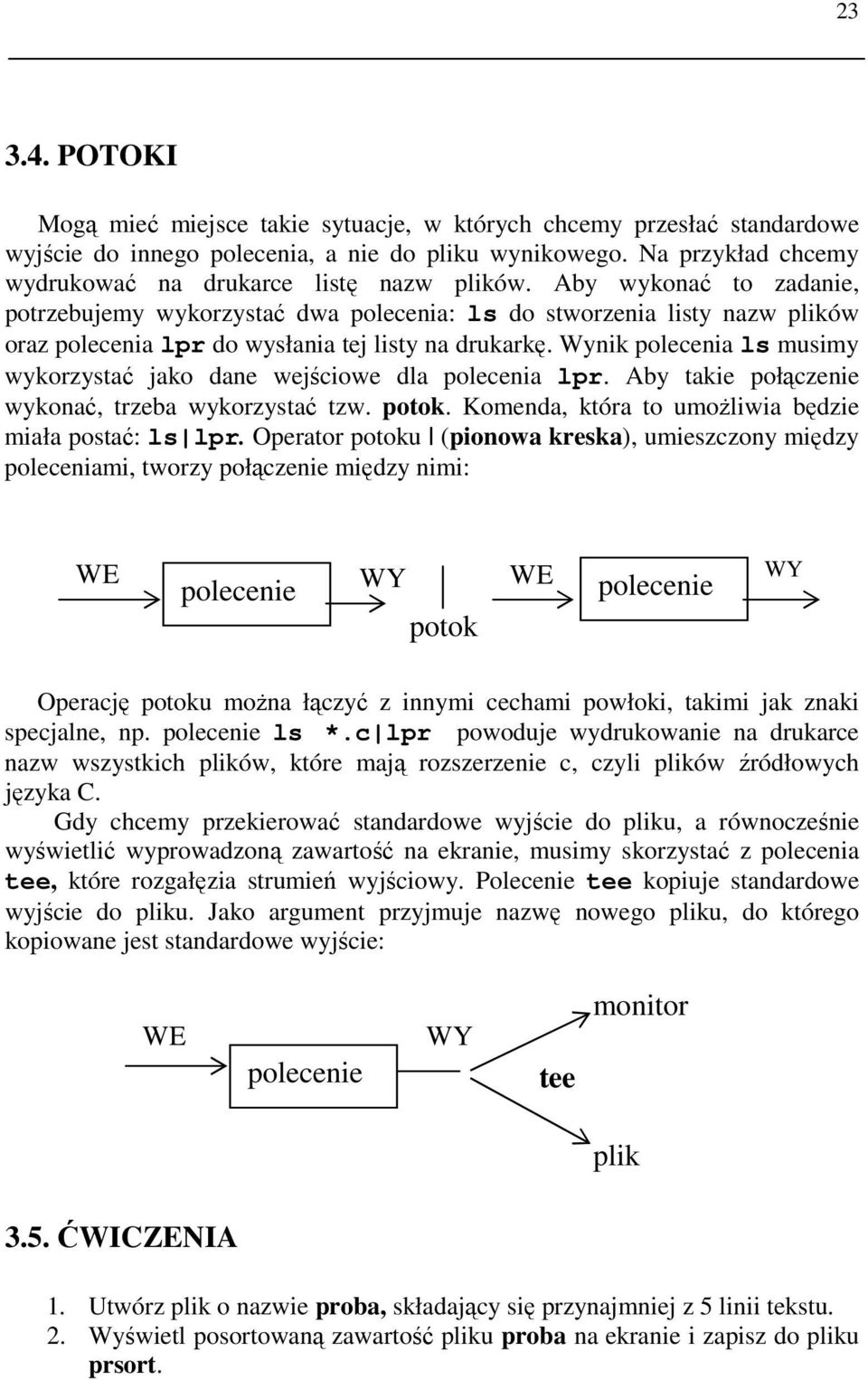 Aby wykonać to zadanie, potrzebujemy wykorzystać dwa polecenia: ls do stworzenia listy nazw plików oraz polecenia lpr do wysłania tej listy na drukarkę.