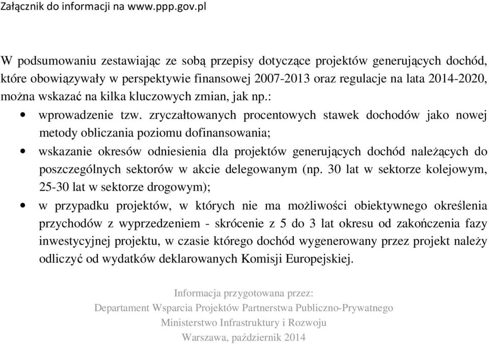 zryczałtowanych procentowych stawek dochodów jako nowej metody obliczania poziomu dofinansowania; wskazanie okresów odniesienia dla projektów generujących dochód należących do poszczególnych sektorów