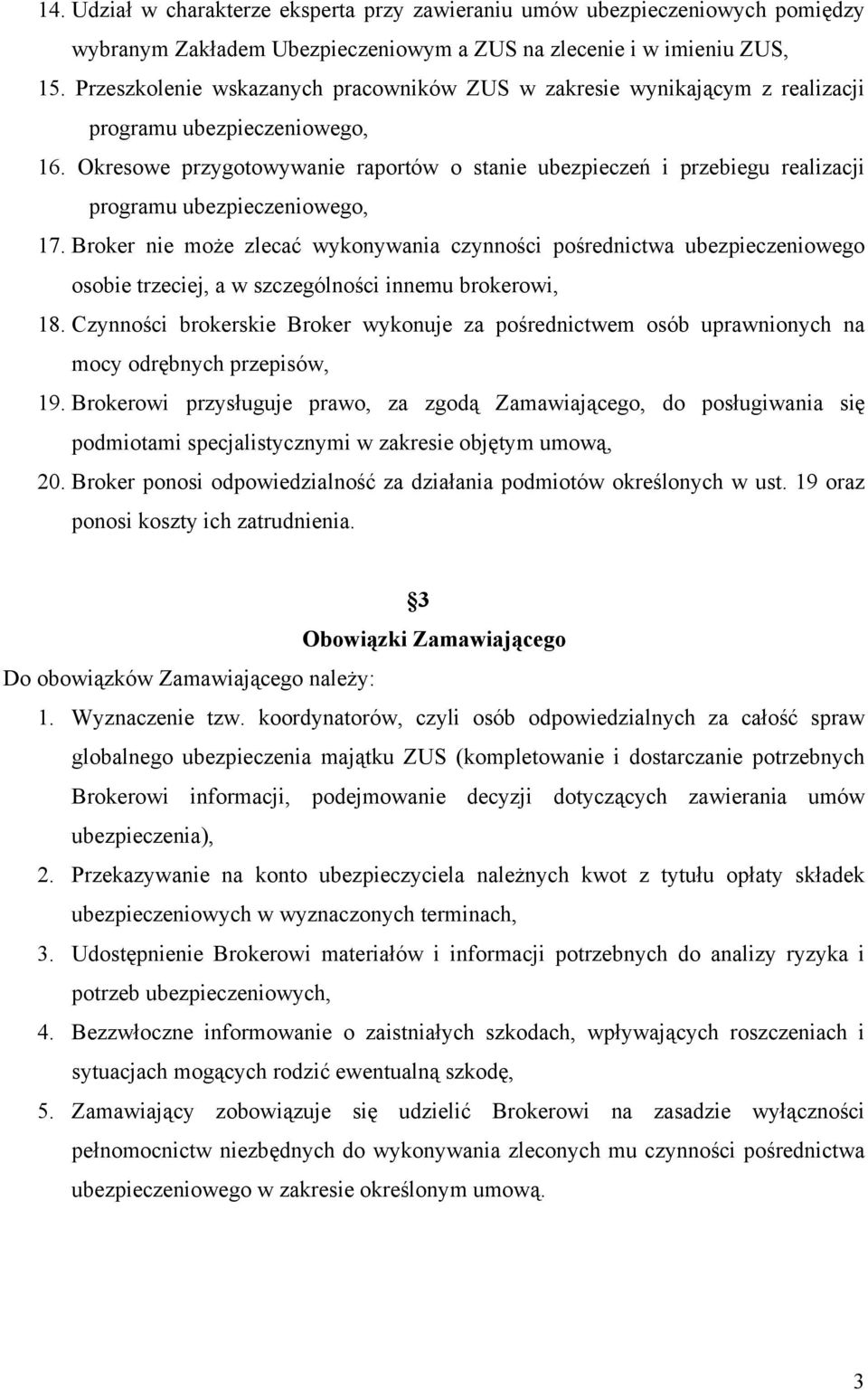 Okresowe przygotowywanie raportów o stanie ubezpieczeń i przebiegu realizacji programu ubezpieczeniowego, 17.