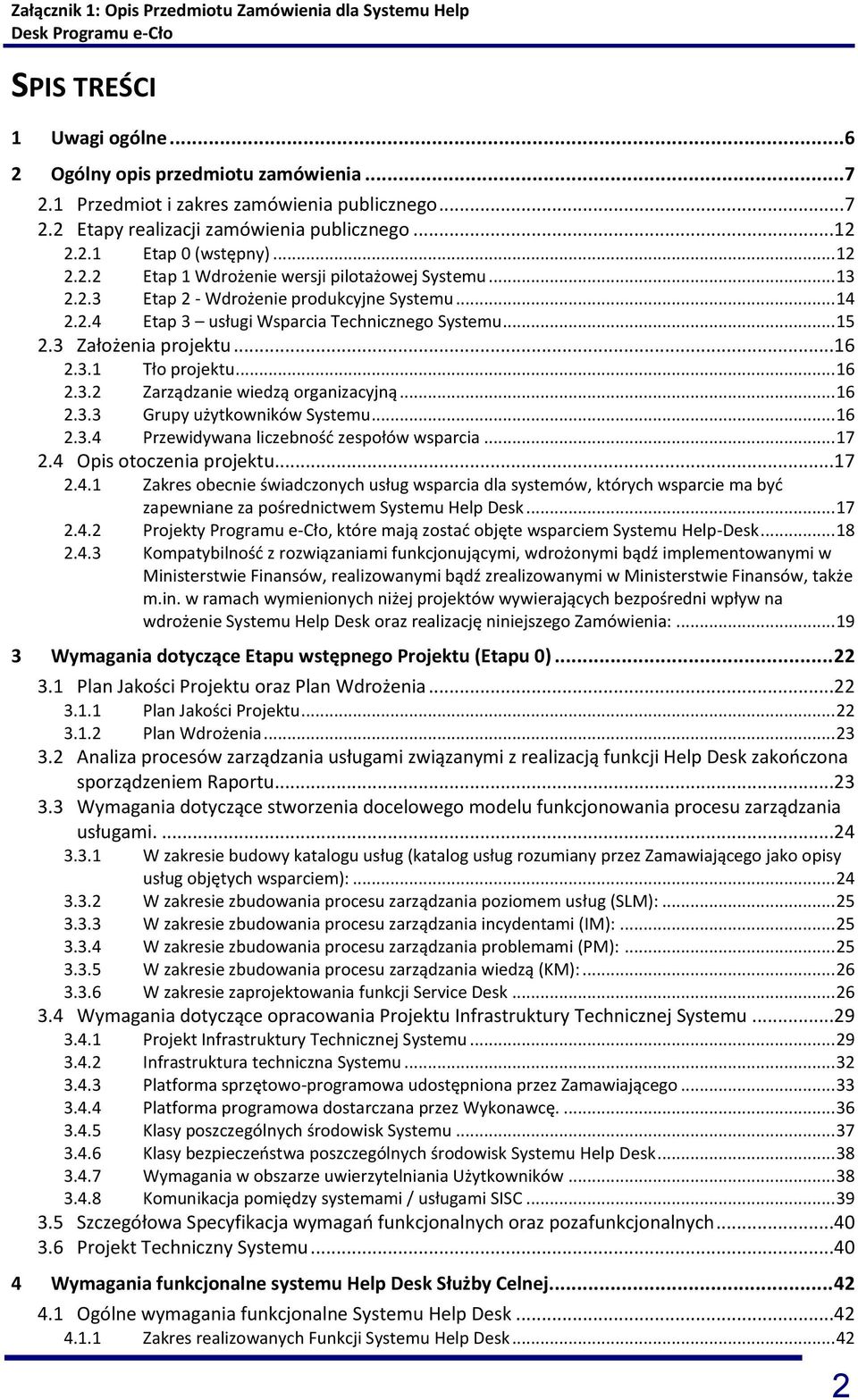 .. 16 2.3.2 Zarządzanie wiedzą organizacyjną... 16 2.3.3 Grupy użytkowników Systemu... 16 2.3.4 