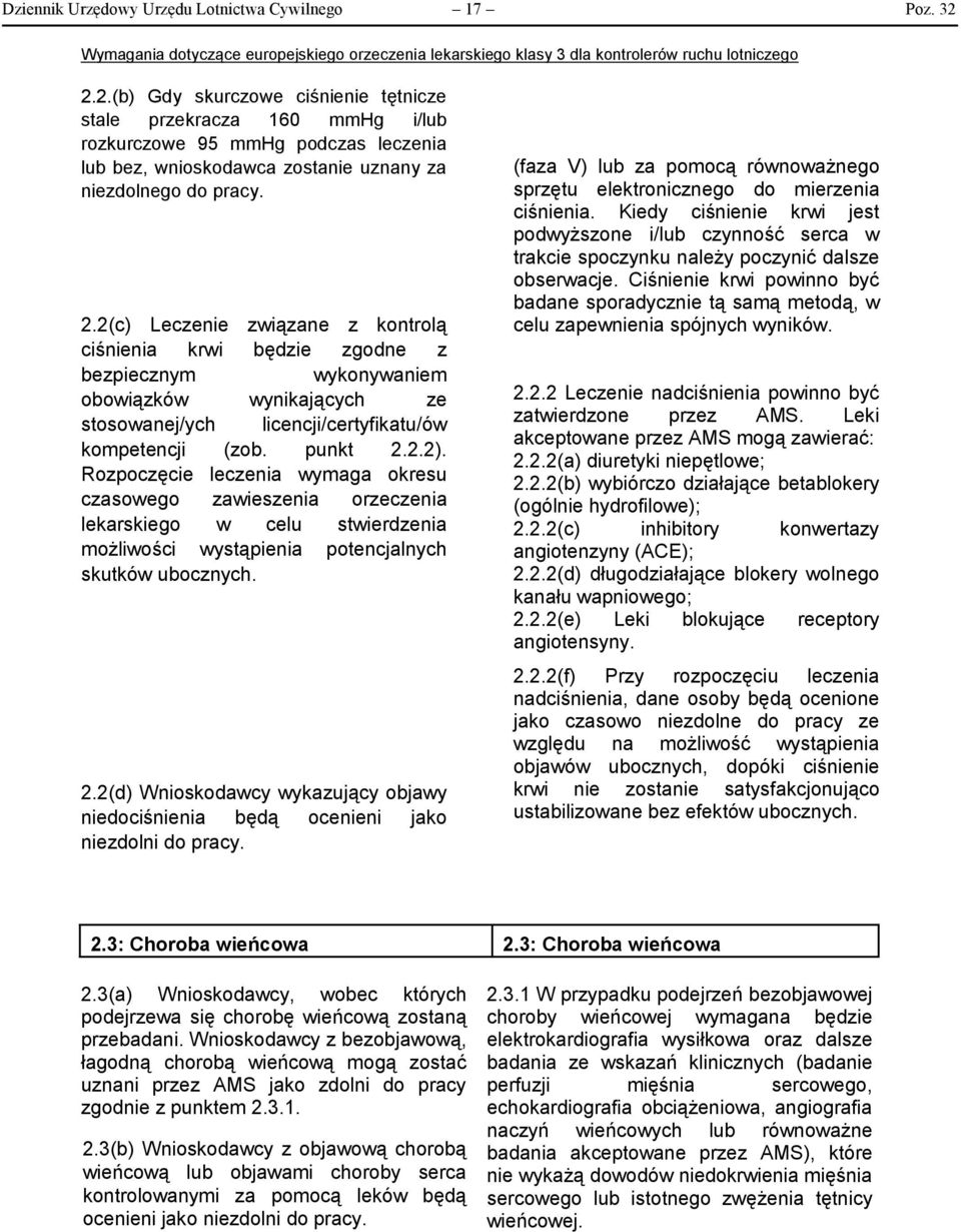 2(c) Leczenie związane z kontrolą ciśnienia krwi będzie zgodne z bezpiecznym wykonywaniem obowiązków wynikających ze stosowanej/ych licencji/certyfikatu/ów kompetencji (zob. punkt 2.2.2).