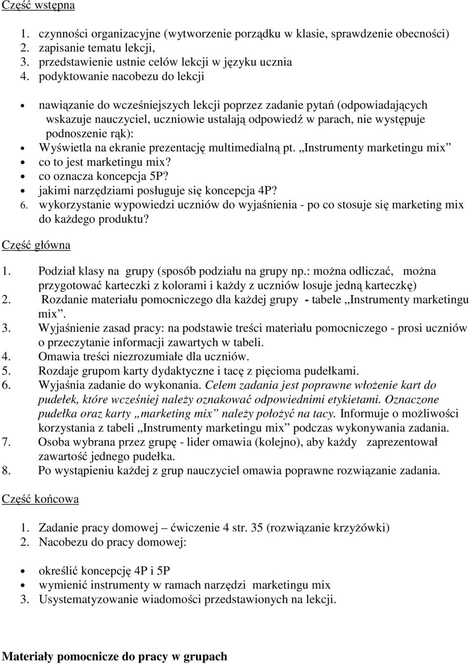 Wyświetla na ekranie prezentację multimedialną pt. Instrumenty marketingu mix co to jest marketingu mix? co oznacza koncepcja 5P? jakimi narzędziami posługuje się koncepcja 4P? 6.