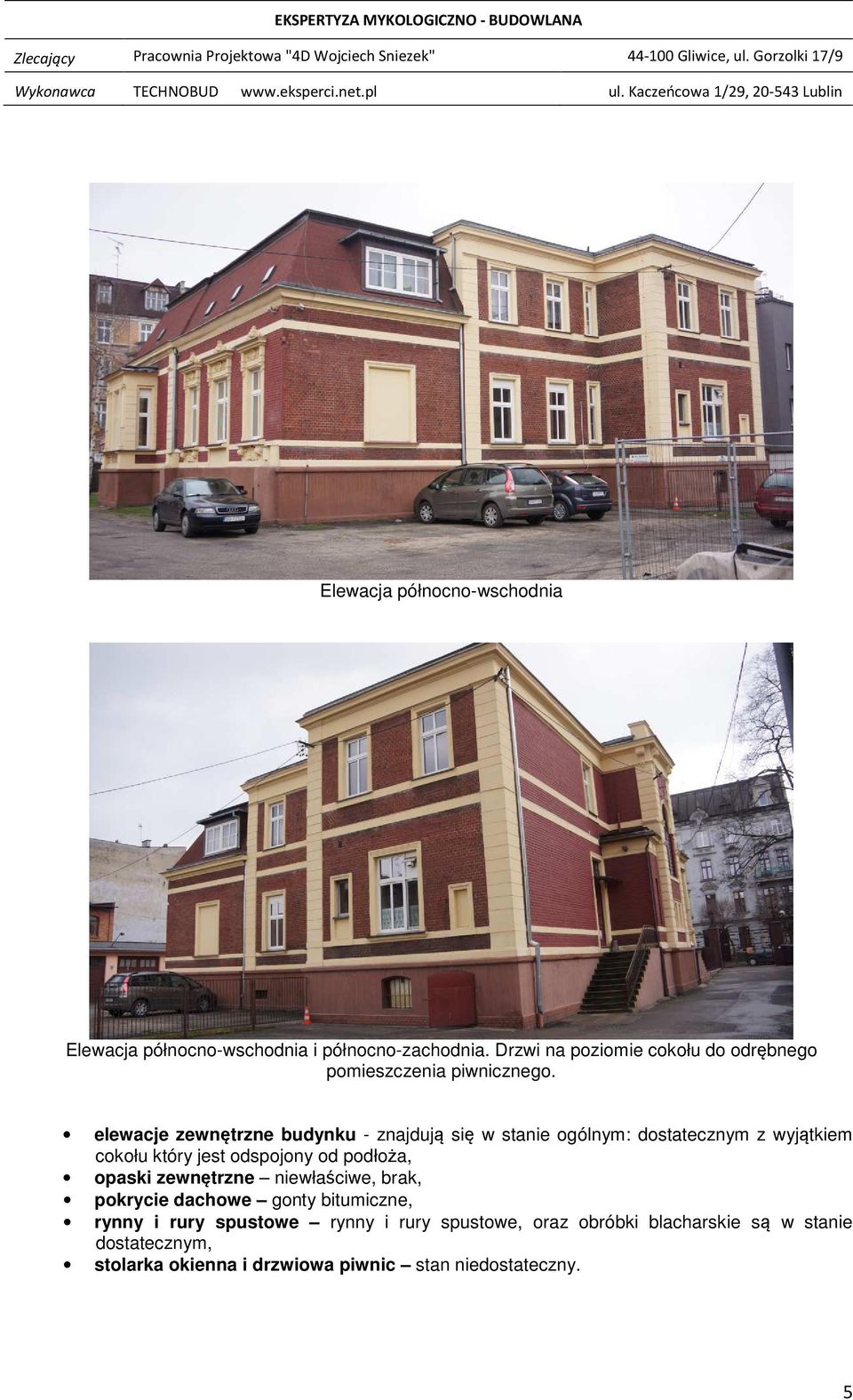 Drzwi na poziomie cokołu do odrębnego pomieszczenia piwnicznego.