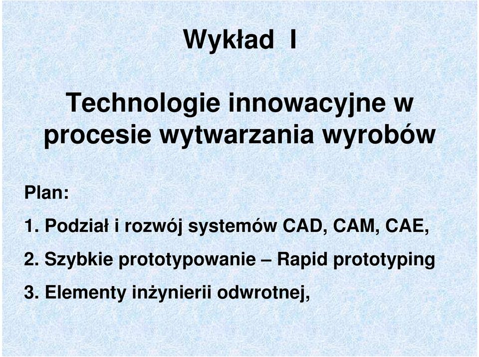 Podział i rozwój systemów CAD, CAM, CAE, 2.