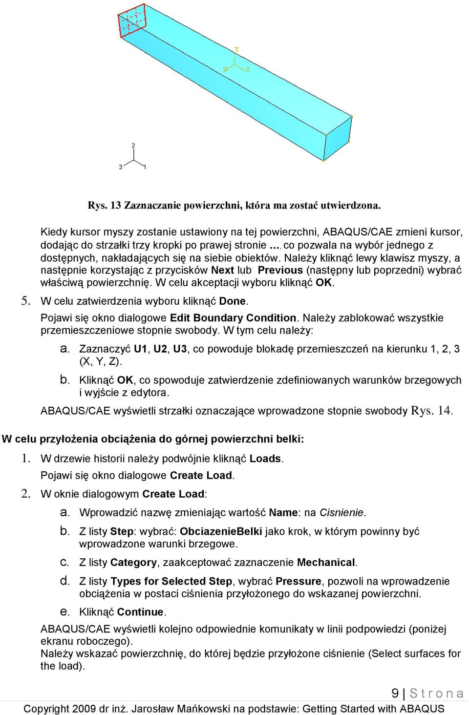 Należy kliknąć lewy klawisz myszy, a następnie korzystając z przycisków Next lub Previous (następny lub poprzedni) wybrać właściwą powierzchnię. W celu akceptacji wyboru kliknąć OK. 5.