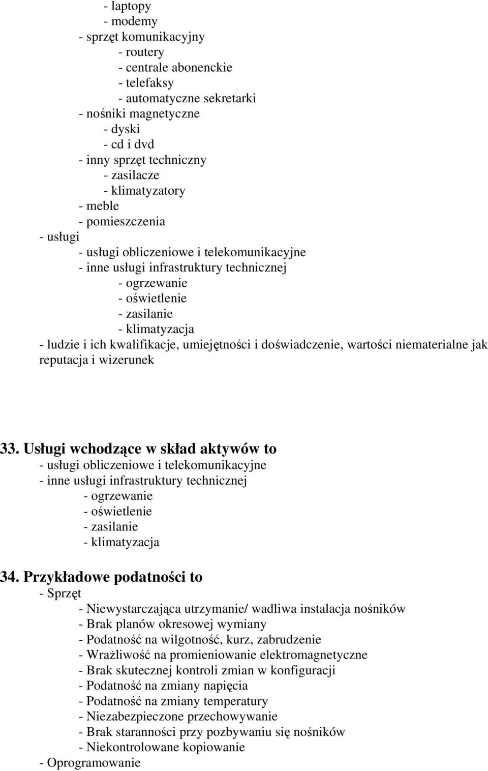 kwalifikacje, umiejętności i doświadczenie, wartości niematerialne jak reputacja i wizerunek 33.