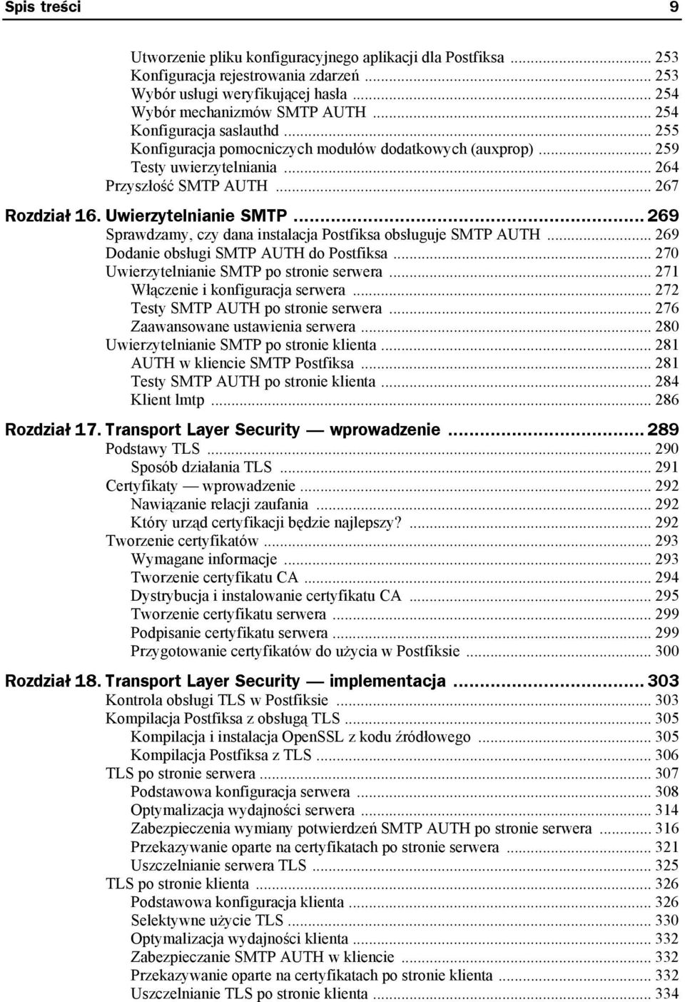 .. 269 Sprawdzamy, czy dana instalacja Postfiksa obsługuje SMTP AUTH... 269 Dodanie obsługi SMTP AUTH do Postfiksa... 270 Uwierzytelnianie SMTP po stronie serwera.