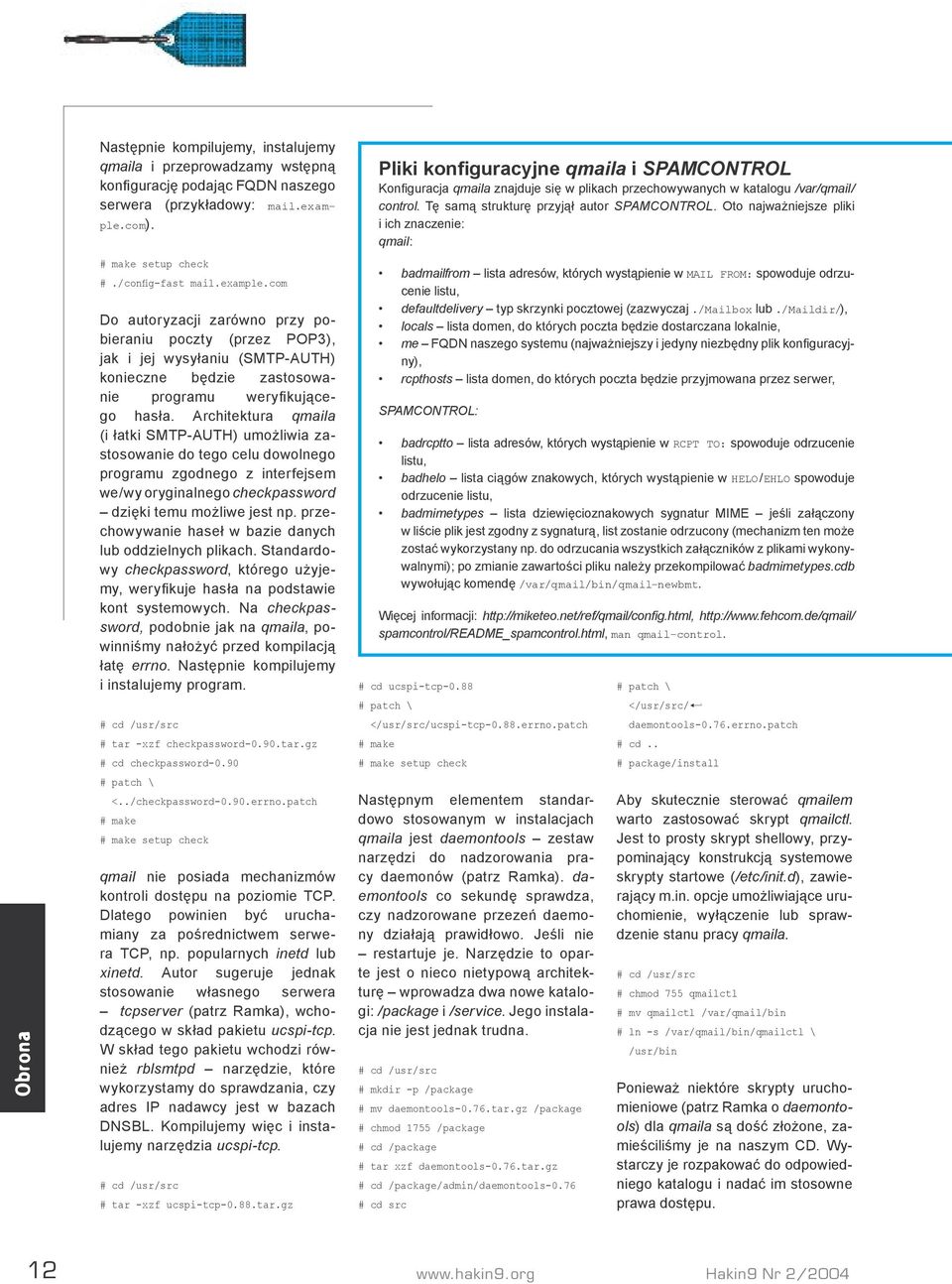 com Do autoryzacji zarówno przy pobieraniu poczty (przez POP3), jak i jej wysyłaniu (SMTP-AUTH) konieczne będzie zastosowanie programu weryfikującego hasła.