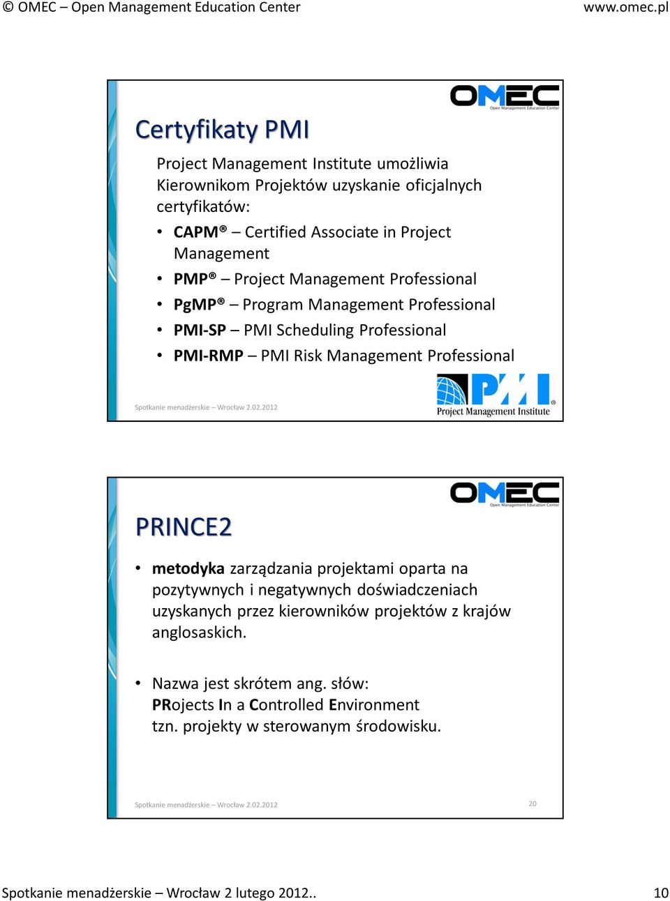 Professional 19 PRINCE2 metodyka zarządzania projektami oparta na pozytywnych i negatywnych doświadczeniach uzyskanych przez kierowników projektów z krajów